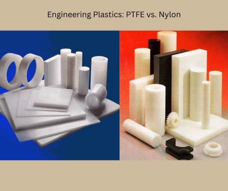 Engineering Plastics PTFE vs. Nylon